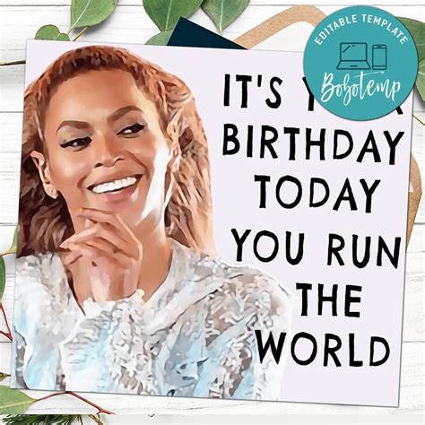 Who Run The World Beyonce Funny Birthday Card To Print At Home