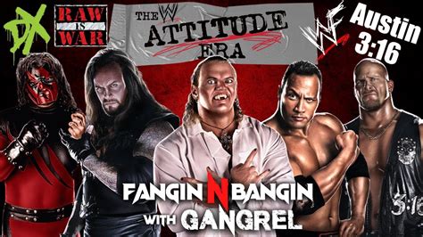 fangin n bangin with gangrel episode 5 attitude era edition youtube