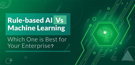 Rule Based Ai Vs Machine Learning Which One Is Best For Your