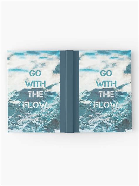 Go With The Flow Hardcover Journal By Beththompsonart Redbubble