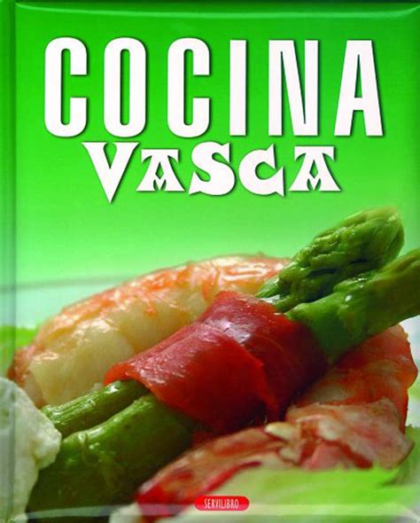 Libros De Cocina Libros Servilibro Ediciones Cocina Vasca