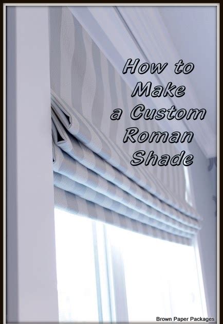Using dowels helps to make the sections of the shade fold more neatly when you pull the shade up. Brown Paper Packages: How To Make Custom Roman Shades