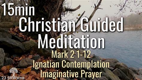 Ignatian Contemplation Imaginative Prayer Guided Christian Meditation