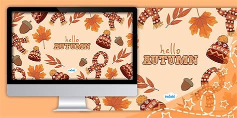 Hello Autumn Desktop Screensaver Teacher Made Twinkl