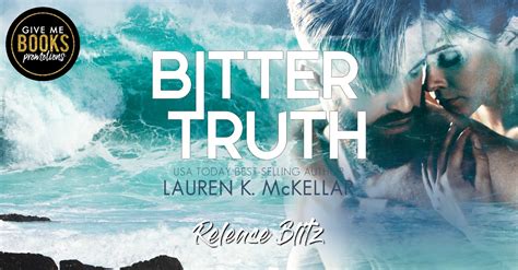 Give Me Books Release Blitz Bitter Truth By Lauren K Mckellar