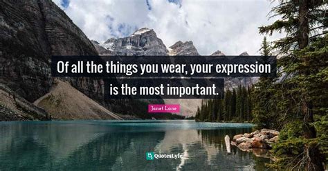 Of All The Things You Wear Your Expression Is The Most Important