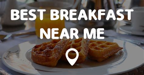 Without food, a human cannot survive more days. BEST BREAKFAST NEAR ME - Points Near Me
