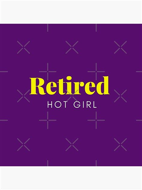 Retired Hot Girl Poster By Sofiaonair Redbubble