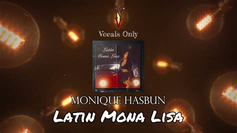 Latin Mona Lisa Vocals Only Acapella Monique Hasbun Youtube