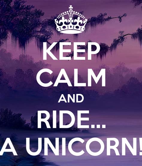 Keep Calm And Ride A Unicorn Keep Calm And Carry On Image Generator