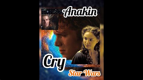 Anakin Skywalker~ Cry Youtube