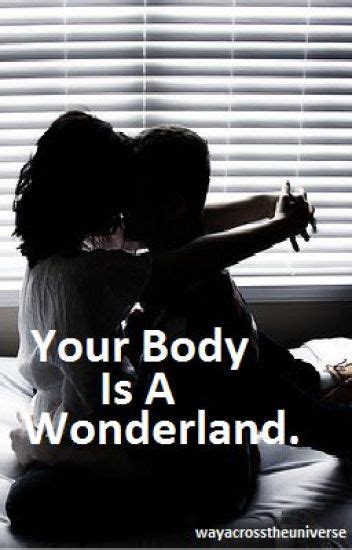 Your Body Is A Wonderland C Wattpad