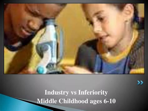 Ppt Industry Vs Inferiority Middle Childhood Ages 6 10 Powerpoint