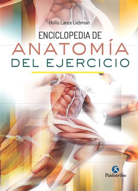 Liebman Hollis Lance Enciclopedia De Anatomía Del Ejercicio