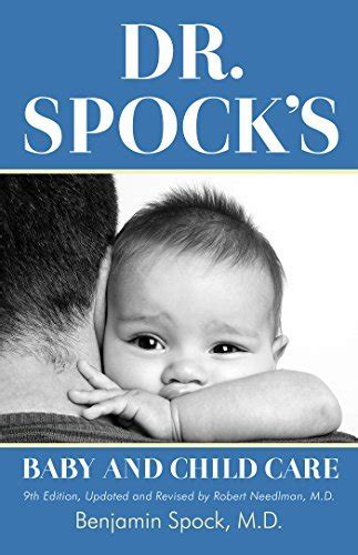 Dr Spocks Baby And Child Care By Benjamin Spock Goodreads