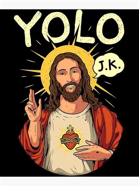 Jesus Christ Yolo Jk Meme Funny Christian Easter Art Print For Sale By Gargantuanintes Redbubble