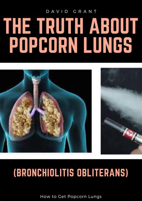 The Truth About How To Get Popcorn Lungs Bronchiolitis Obliterans