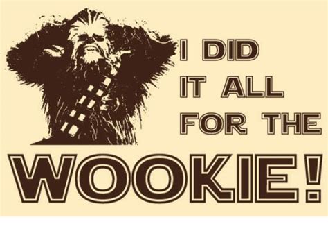 Did It All For The Wookie Dank Meme On Sizzle