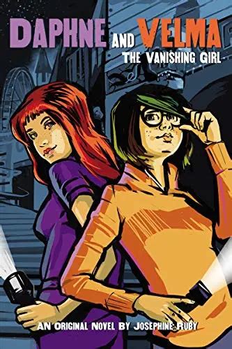 The Vanishing Girl Daphne And Velma Novel 1 Very Good Condition Ruby Josep £408 Picclick Uk