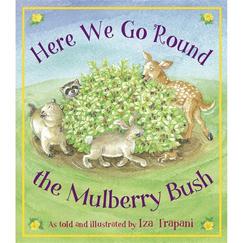 here we go round the mulberry bush