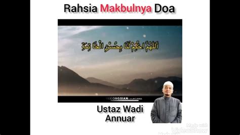 Ustaz Muhammad Wadi Annuar Ayub Rahsia Makbulnya Doa Youtube