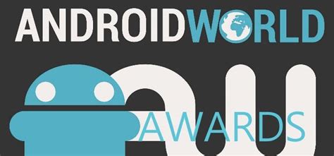 Androidworld Awards 2013 Nomineer Je Favoriete App Game Toestel En