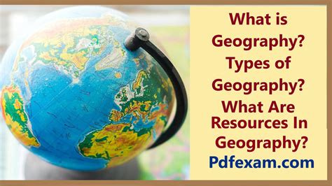 What Is Geography Types Of Geography What Are Resources In Geography