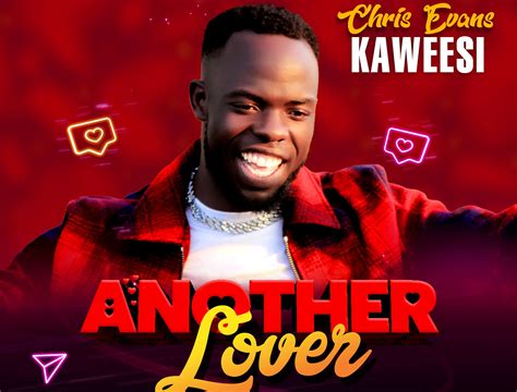 Another Lover Lyrics Chris Evans Kaweesi Kamuli Post