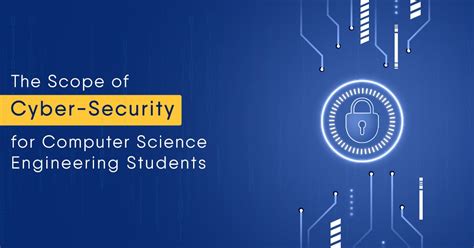 The Scope Of Cyber Security For Computer Science Engineering Students