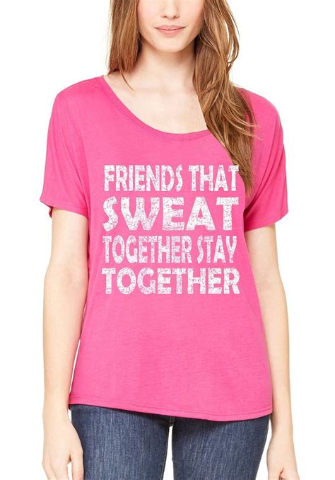 Friends That Sweat Together Stay Together Women S Slouchy T Shirt
