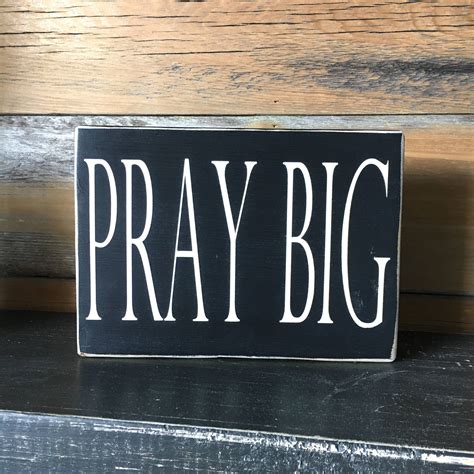 Pray Big Painted Wood Sign Black And White Painted Wood Sign Etsy