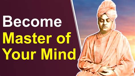 Swami Vivekananda Become Masters Of Your Own Mind YouTube