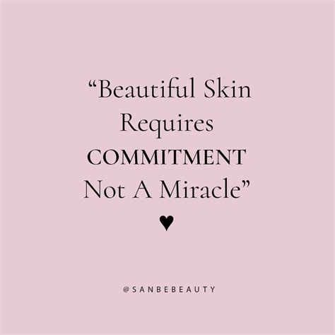 Sanbe Beauty Llc On Instagram ““beautiful Skin Requires Commitment Not A Miracle
