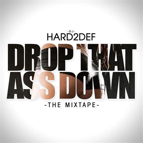 dj hard2def drop that ass down vol 1 by dj hard2def mixcloud