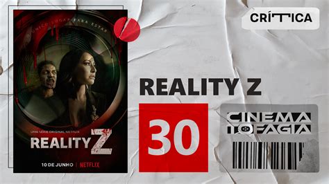 Crítica “reality Z” Nova Série Nacional Da Netflix Tem Zumbis Demais E Criatividade De Menos