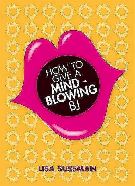 How To Give A Mind Blowing Bj By Lisa Sussman English Hardcover Book