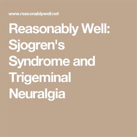 Reasonably Well Sjogrens Syndrome And Trigeminal Neuralgia Sjogrens