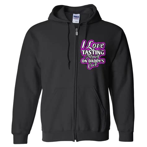 I Love Tasting Myself On Daddys Cock Sexy Bdsm Ddlg Abdl Full Zip Hoodie Teeshirtpalace