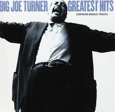 Turner Joe Big Joe Turner Greatest Hits Music