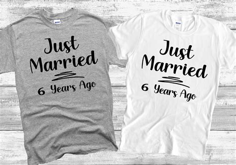 Just Married 6 Years Ago Wedding Anniversary T Shirt 6th Wedding