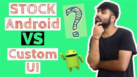 Stock Android Vs Custom Ui Mobile Phones Which One Is Better
