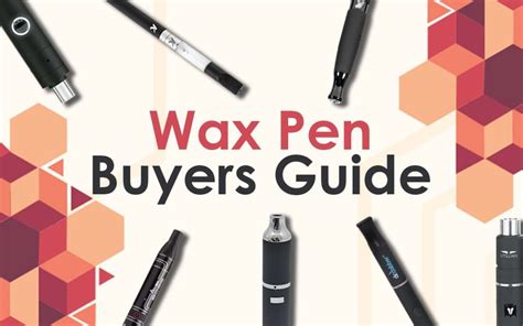 Wax Pen Buyers Guide E Dabbing 101 Tools420