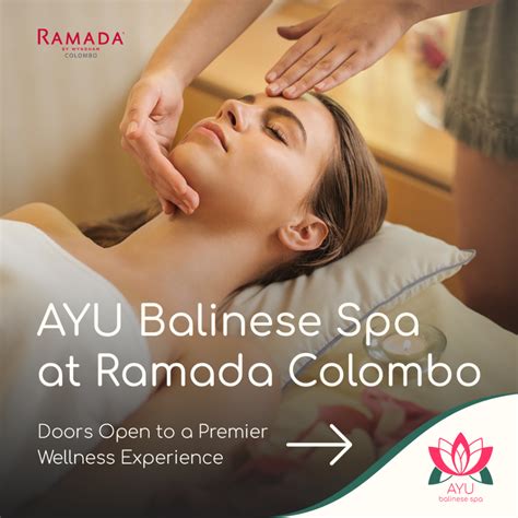 Welcome A Premier Wellness Experience At Ramada Colombos Ayu Balinese Spa Ramada Hotel