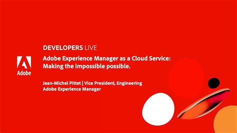 Adobe Developers Live Adobe Experience Manager As A Cloud Service