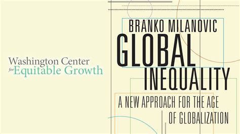 Branko Milanovic Presents Global Inequality A New Approach For The