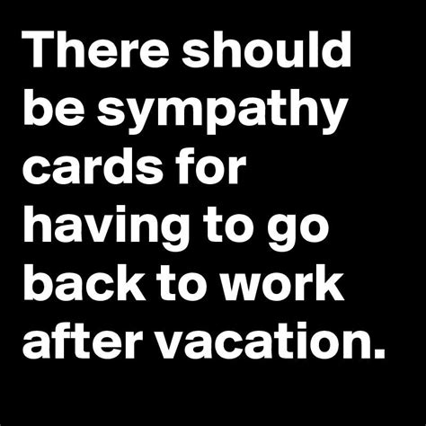 Funny Quotes About Going Back To Work After Vacation Shortquotescc