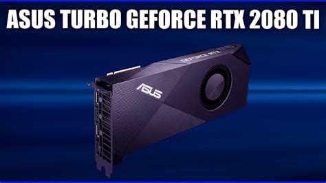 Asus Turbo Geforce Rtx Ti Turbo Rtx Ti G Youtube