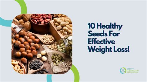 Top 10 Healthy Seeds For Effective Weight Loss