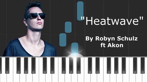 Robin Schulz Heatwave Ft Akon Piano Tutorial Chords How To Play Cover Youtube