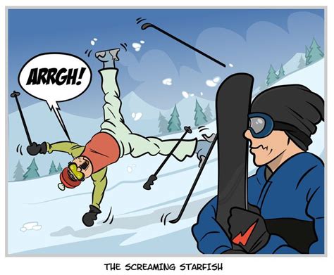 Ski And Snowboardisms The Screaming Starfish Snowboarding Humor